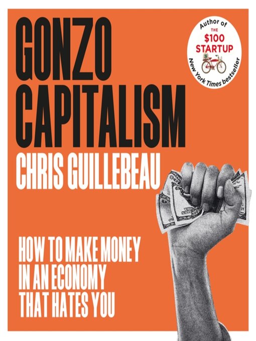 Title details for Gonzo Capitalism by Chris Guillebeau - Available
